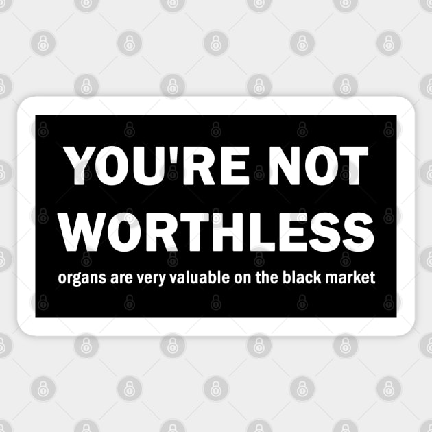 You are not worthless Sticker by valentinahramov